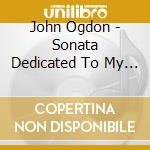 John Ogdon - Sonata Dedicated To My Friend Stephen Bishop, Kaleidoscope N.1 cd