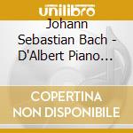 Johann Sebastian Bach - D'Albert Piano Transcriptions cd musicale di Bach & Albert