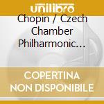 Chopin / Czech Chamber Philharmonic Orch Pardubice - Works For Piano & Orchestra cd