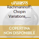 Rachmaninoff: Chopin Variations, Song Transcriptions cd