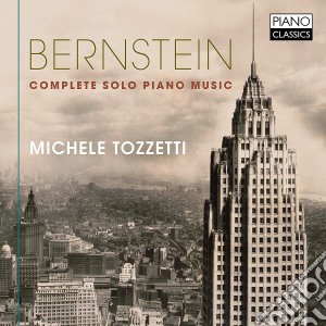 Leonard Bernstein - Bernstein: Complete Solo Piano Music cd musicale di Piano Classics