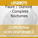 Faure / Dumont - Complete Nocturnes cd