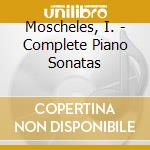 Moscheles, I. - Complete Piano Sonatas cd