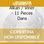 Alkan / Viner - 11 Pieces Dans cd