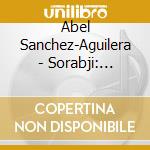Abel Sanchez-Aguilera - Sorabji: Toccata Seconda Per Pianof cd