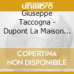 Giuseppe Taccogna - Dupont La Maison Dans Les Dun cd