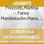 Frezzotti,Martina - Fanny Mendelssohn:Piano Music cd