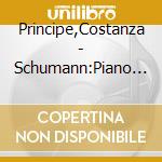 Principe,Costanza - Schumann:Piano Music cd