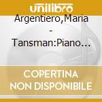 Argentiero,Maria - Tansman:Piano Music cd