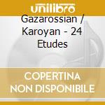 Gazarossian / Karoyan - 24 Etudes cd