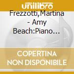 Frezzotti,Martina - Amy Beach:Piano Music cd