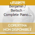 Benjamin / Bertsch - Complete Piano Works (2 Cd) cd