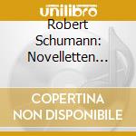 Robert Schumann: Novelletten Op. 21 Nachtstucke Op. 23 cd