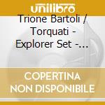 Trione Bartoli / Torquati - Explorer Set - American Edition cd
