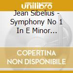 Jean Sibelius - Symphony No 1 In E Minor Op. 39 cd musicale di Jean Sibelius