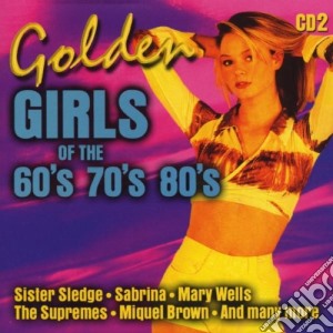 Golden Girls Of The 60's 70's 80's Vol 2 / Various cd musicale di Artisti Vari