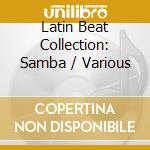 Latin Beat Collection: Samba / Various cd
