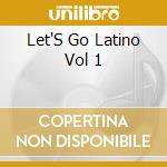 Let'S Go Latino Vol 1 cd