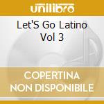Let'S Go Latino Vol 3 cd