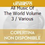 All Music Of The World Volume 3 / Various cd