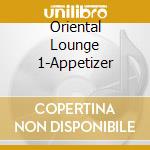 Oriental Lounge 1-Appetizer cd