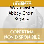 Westminster Abbey Choir - Royal Celebration (Music To Commemorate The Golden Jubilee Of Her Majesty Queen Elizabeth Ii) cd
