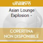 Asian Lounge Explosion - cd