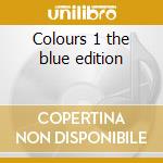Colours 1 the blue edition cd