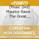 (Music Dvd) Maurice Ravel - The Great Composers cd