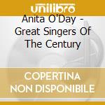 Anita O'Day - Great Singers Of The Century cd musicale di Anita O'Day