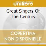 Great Singers Of The Century cd musicale di Terminal Video