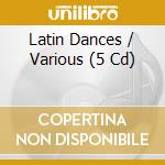 Latin Dances / Various (5 Cd)