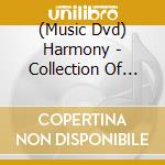 (Music Dvd) Harmony - Collection Of Therapeutic Visions (Dvd+Cd) cd