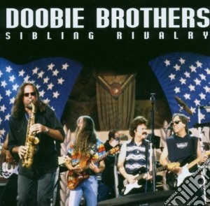 Doobie Brothers (The) - Sibling Rivalry cd musicale di Doobie Brothers