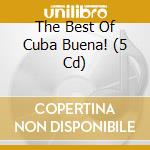 The Best Of Cuba Buena! (5 Cd) cd