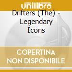 Drifters (The) - Legendary Icons cd