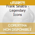 Frank Sinatra - Legendary Icons cd