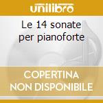 Le 14 sonate per pianoforte cd
