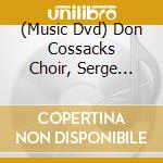 (Music Dvd) Don Cossacks Choir, Serge Jaroff cd musicale