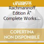 Rachmaninoff Edition À“ Complete Works (32 Cd) cd
