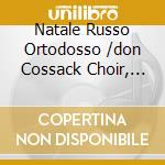 Natale Russo Ortodosso /don Cossack Choir, Serge Jaroff cd