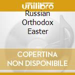 Russian Orthodox Easter cd musicale di Orthodox Russian