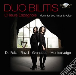 Duo Bilitis - L'Heure Espagnole. Music For Two Harps & Voice cd musicale di Maurice Ravel