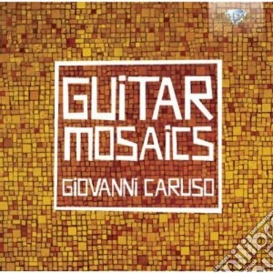 Giovanni Caruso - Guitar Mosaics cd musicale di Enrico Caruso