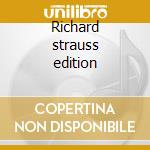 Richard strauss edition cd musicale di Richard Strauss
