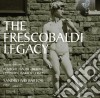 Girolamo Frescobaldi - Frescobaldi Legacy (The) cd