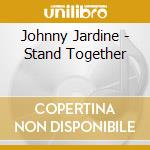 Johnny Jardine - Stand Together cd