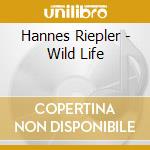 Hannes Riepler - Wild Life cd musicale di Hannes Riepler