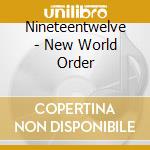Nineteentwelve - New World Order cd musicale di Nineteentwelve
