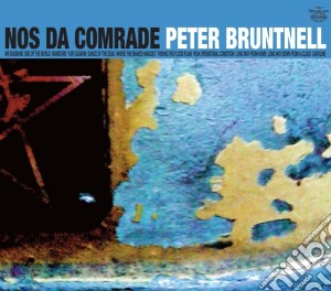 Peter Bruntnell - Nos Da Comrade cd musicale di Peter Bruntnell